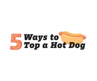 Five Ways to Top a Hot Dog - 1